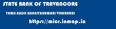 STATE BANK OF TRAVANCORE  TAMIL NADU KANNIYAKUMARI VILLUKKURI   micr code